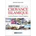 Histoire de la croyance islamique [Couverture Souple]